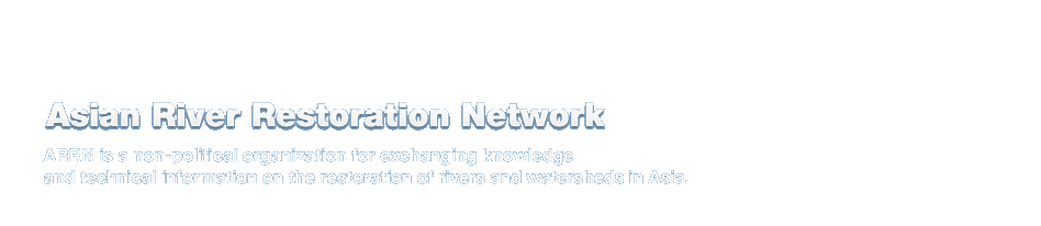 Asian River Restoration Network  ARRN is a non-political organization for exchanging knowledge and technical information on the restoration of rivers and watersheds in Asia.